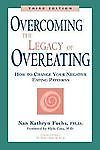 Overcoming the Legacy of Overeating : How to Change Your Negative Eating...
