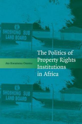The Politics of Property Rights Institutions in Africa Onoma Paperback