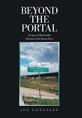 Gonzalez - Beyond the Portal  In Quest of the    Double Mountain Fork  - X555z