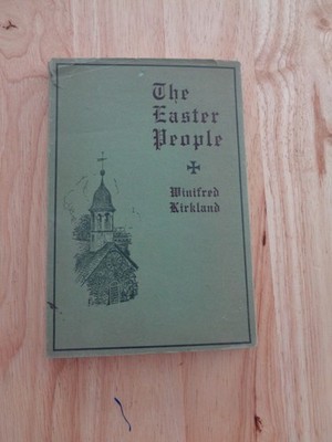 The Easter People Moravian Celebration Resurrection by Winifred Kirkland 1923 HC