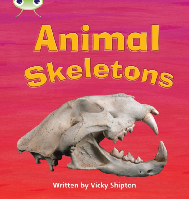 Bug Club Phonics - Phase 5 Unit 17: Animal Skeletons by Paul Shipton