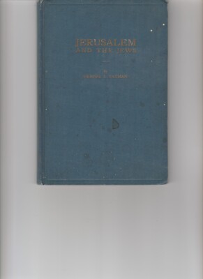 Jerusalem And The Jews by Bernal Tatman