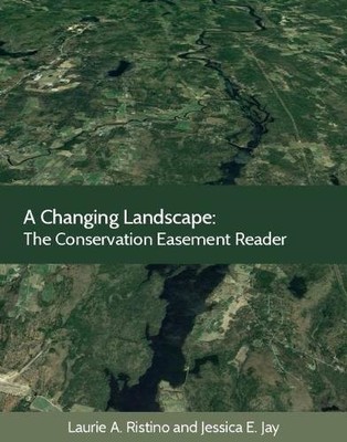 A Changing Landscape: The Conservation Easement Reader (Environmental Law Insti