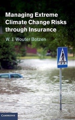 Managing Extreme Climate Change Risks through Insurance, Botzen, W. J. Wouter, V