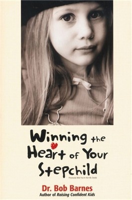 Winning the Heart of Your Stepchild (Paperback or Softback)