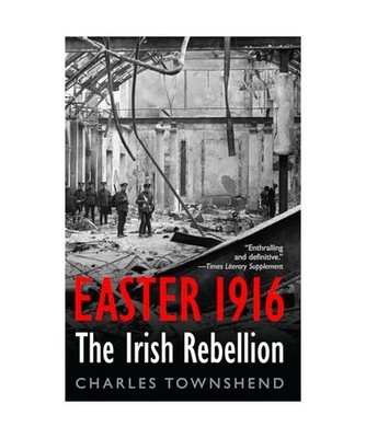 Easter 1916: The Irish Rebellion, Charles Townshend
