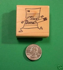 Teachers' "Slow Down" Rubber Stamp: wood mounted