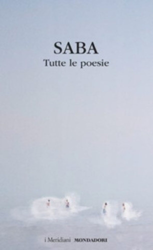 Libri Umberto Saba - Tutte Le Poesie