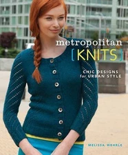Metropolitan Knits: Chic Designs for Urban Style, USED-Good, Wehrle, Melissa