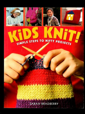 KIDS KNIT! SIMPLE STEPS TO 20 NIFTY KNITTING PROJECTS-TOTE BAG-CAT TOY-PHOTOS