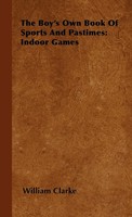William Clarke | The Boy's Own Book Of Sports And Pastimes | Buch | Englisch