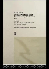 End of the Professions? : The Restructuring of Professional Work, Paperback b...