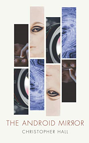 The Android Mirror - Hall, Christopher