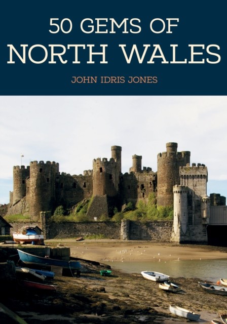 50 Gems of North Wales by John Idris Jones (Paperback Book)