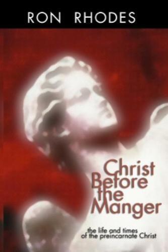 Ron Rhodes Christ Before the Manger (Paperback) - Picture 1 of 1