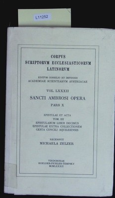 Sancti Ambrosii Opera; pars X,  Tome III. Corpus scriptorum ecclesiasticorum Lat