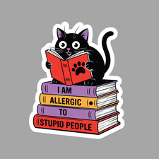 Black Cat Sticker Vinyl Decal I Am Allergic To Stupid People Funny Black Cat Sticker Vinyl Decal I Am Allergic To Stupid People Funny