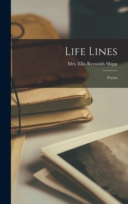 Mrs. Ellis Reynolds - Life Lines  Poems - New hardback or cased book - - X555z