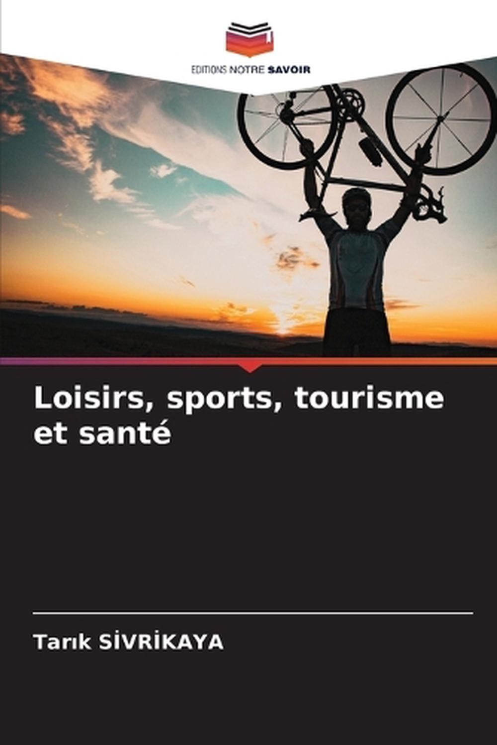 Loisirs, sports, tourisme et sant by Tar?k S?vr?kaya (French) Paperback Book