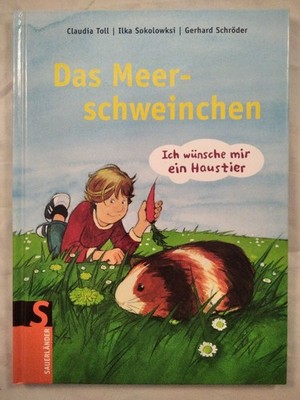 Ich wünsche mir ein Haustier - Das Meerschweinchen. Toll, Claudia, Ilka Sokolows