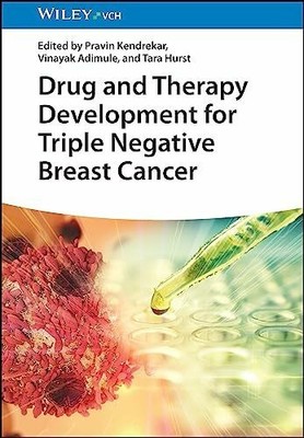 Drug and Therapy Development for Triple Negative Breast Cancer Buch Wiley-VCH