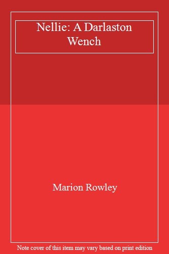 Nellie: A Darlaston Wench,Marion Rowley