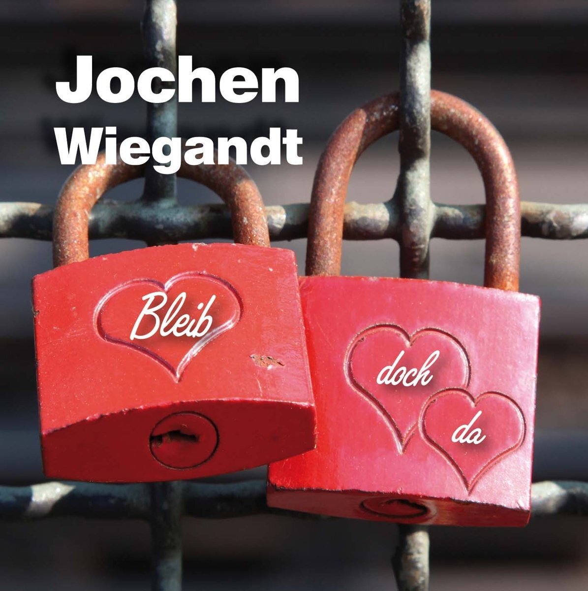 WIEGAND,JOCHEN Jochen Wiegand-Bleib Doch Da (CD)