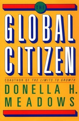 The Global Citizen Paperback Donella H. Meadows