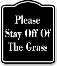 Please Stay Off Of The Grass BLACK Aluminum Composite Sign