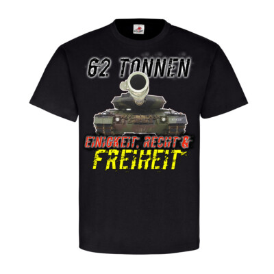 62 Tonnen Leopard 2A6 Einigkeit Recht Freiheit Bundeswehr Leo2 T Shirt #20404