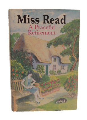 Miss Read, A Peaceful Retirement by Mrs Dora Saint, First American Edition HB DJ