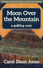 Moon Over the Mountain: A Quilting Cozy (Volume 6) by Dean Jones