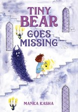Manka Kasha Tiny Bear Goes Missing (Gebundene Ausgabe)