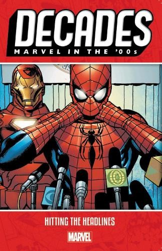 Marvel Comics Decades: Marvel in the 00s - Hitting the Headlines (Poche ...