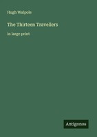 Hugh Walpole | The Thirteen Travellers | Taschenbuch | Englisch (2025)