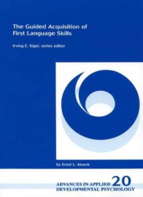 The Guided Acquisition of First Language Skills (Advances in App