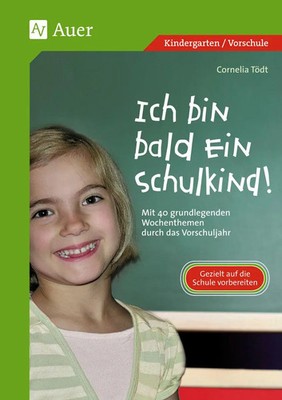 Ich bin bald ein Schulkind! | Cornelia Tödt | Taschenbuch | 124 S. | Deutsch
