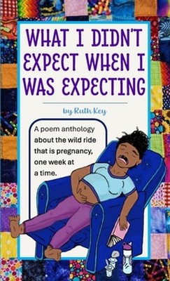 What I Didn't Expect When I Was Expecting by Ruth Key Paperback Book