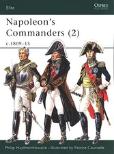NAPOLEON'S COMMANDERS (2): C.180915 (ELITE) By Philip Haythornthwaite & Patrice