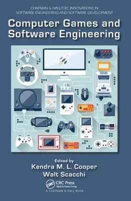 Computer Games and Software Engineering Kendra M. L. Cooper (u. a.) Taschenbuch