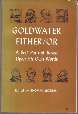 Goldwater Either/Or a Self-Portrait Based Upon His Own Words