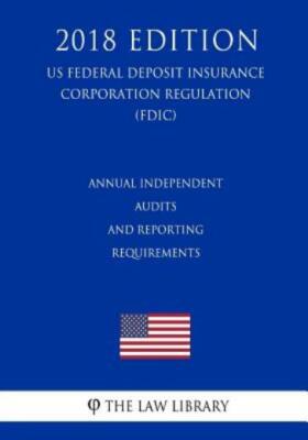 Annual Independent Audits And Reporting Requirements (Us Federal Deposit In...