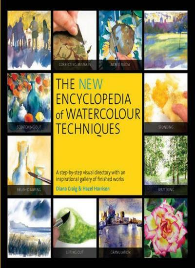 New Encyclopedia of Watercolour Techniques By Hazel Harrison