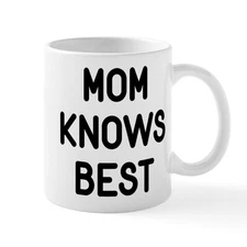 CafePress Mom Knows Best Mug 11 oz Ceramic Mug (25576911)