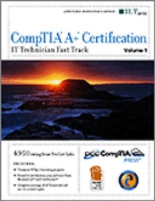 Instructor Edition A+ Certification: It Technician Fast Tr