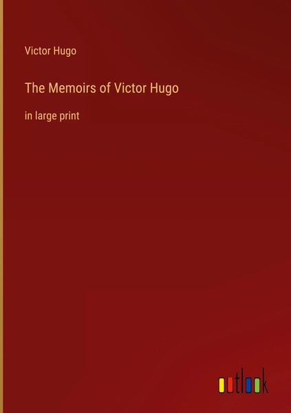 Victor Hugo | The Memoirs Of Victor Hugo | Buch | Englisch (2022) | Gebunden-image
