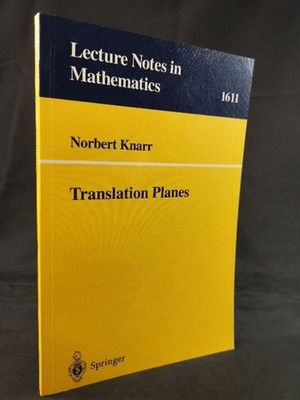 Translation Planes: Foundations and Construction Principles (Lecture Notes in Ma