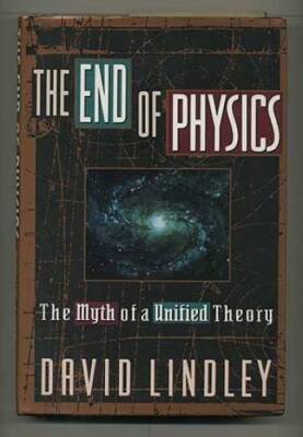 The End Of Physics: The Myth Of A Unified Theory - Hardcover - GOOD