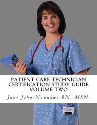 Patient Care Technician Certification Study Guide: Volume Two by Jane John-Nwank
