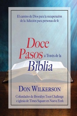 Doce Pasos a Travs de la Biblia: El camino de Dios para la recuperaci?n de la Ad